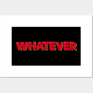 Whatever Posters and Art